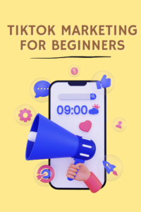 TikTok Marketing for Beginners